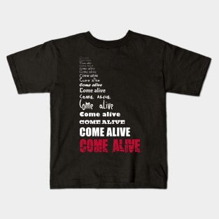 Come Alive - light on dark Kids T-Shirt